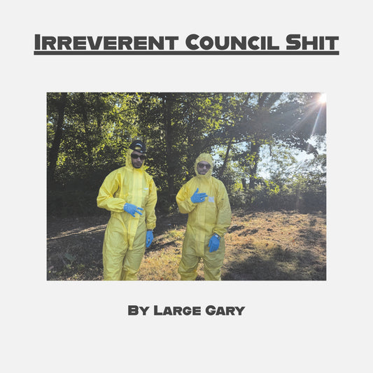 Irreverent Council Shit